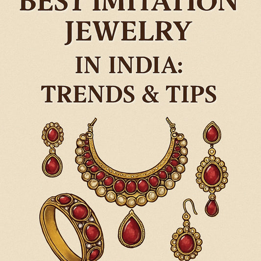Best Imitation Jewelry in India: Trends & Tips