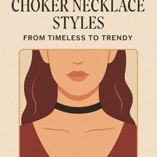 Choker Necklace Styles: From Timeless to Trendy